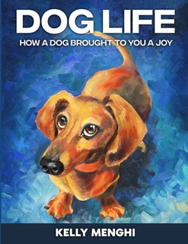 Paperback Dog Life: How a Dog Brought to You a Joy Book