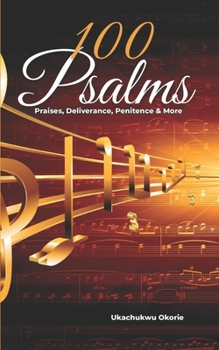 Paperback 100 Psalms: Praises, Deliverance, Penitence & More Book