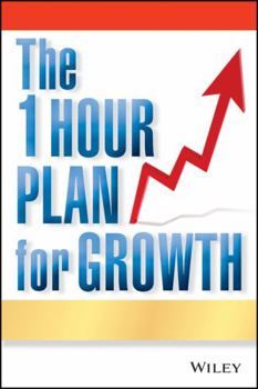 Paperback The One Hour Plan for Growth: How a Single Sheet of Paper Can Take Your Business to the Next Level Book