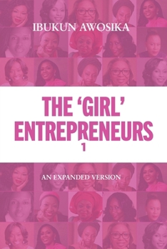 Paperback The 'Girl' Entrepreneurs 1: An Expanded Version Book