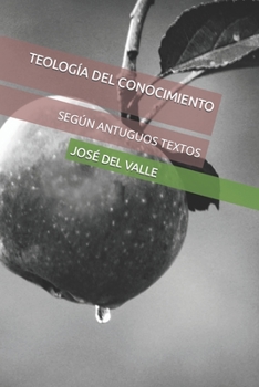 Paperback Teología del Conocimiento: Según Antuguos Textos [Spanish] Book
