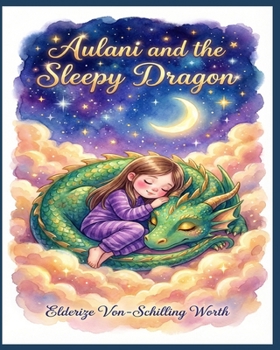 Aulani and the Sleepy Dragon: A Story About Finding Peace and Letting Go of Worry