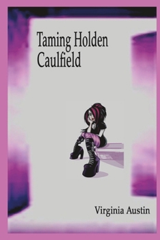 Paperback Taming Holden Caulfield: The Screenplay Book