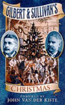 Gilbert & Sullivan's Christmas (Sutton Publishing Christmas Series)