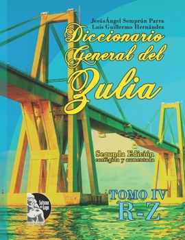 Paperback Diccionario General del Zulia: Tomo IV: de la letra R a la letra Z [Spanish] Book