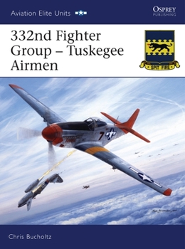 332nd Fighter Group - Tuskegee Airmen (Aviation Elite Units) (Aviation Elite Units) - Book #24 of the Aviation Elite Units