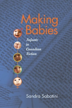 Paperback Making Babies: Infants in Canadian Fiction Book