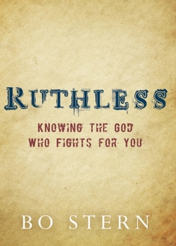 Paperback Ruthless: Knowing the God Who Fights for You Book