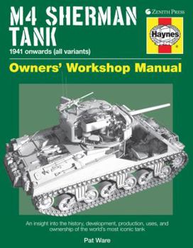 Hardcover M4 Sherman Tank Owners' Workshop Manual: 1941 Onwards (All Variants) Book
