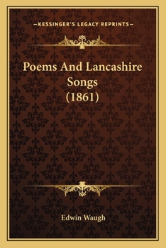 Poems and Lancashire Songs (Classic Reprint)