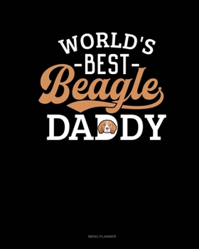 World's Best Beagle Daddy: Menu Planner