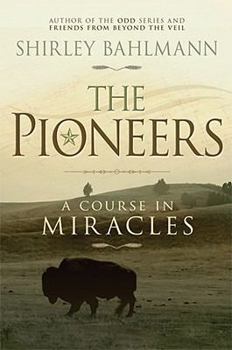 Paperback The Pioneers: A Course in Miracles Book