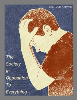 Paperback The Society In Opposition To Everything Book