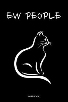 Ew People: Lustiges Katzenliebhaber Notizbuch mit Katzenmotiv f�r den Katzenfreund I Katze Geschenk Katzenbaby Spr�che K�tzchen Tiere Mama Spruch Haustier Tagebuch G�stebuch Heft Memo Notizen Block He