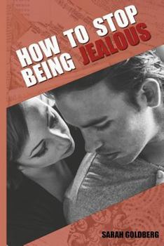 Paperback How to Stop Being Jealous: Jealousy in Relationships Book