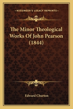Paperback The Minor Theological Works Of John Pearson (1844) Book