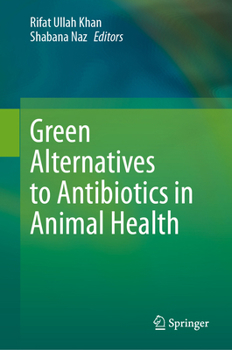 Hardcover Green Alternatives to Antibiotics in Animal Health Book