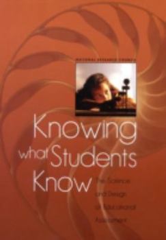 Hardcover Knowing What Students Know: The Science and Design of Educational Assessment Book