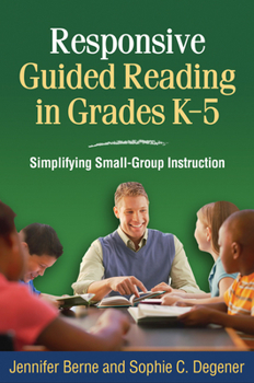 Paperback Responsive Guided Reading in Grades K-5: Simplifying Small-Group Instruction Book