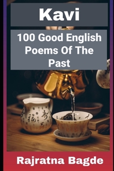 Paperback Kavi: 100 Good English Poems Of The Past Book