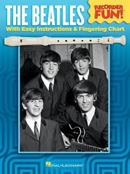 Paperback The Beatles - Recorder Fun!: With Easy Instructions & Fingering Chart Book