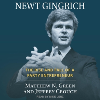 Audio CD Newt Gingrich: The Rise and Fall of a Party Entrepreneur Book