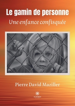 Paperback Le gamin de personne: Une enfance confisquée [French] Book