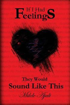 Paperback If I Had Feelings, They Would Sound Like This Book