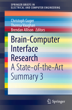 Brain-Computer Interface Research: A State-of-the-Art Summary 3 - Book  of the SpringerBriefs in Electrical and Computer Engineering