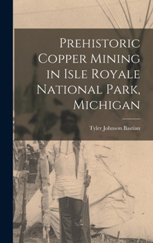 Hardcover Prehistoric Copper Mining in Isle Royale National Park, Michigan Book