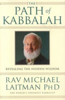 Paperback The Path of Kabbalah: Revealing the Hidden Wisdom Book