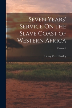 Paperback Seven Years' Service On the Slave Coast of Western Africa; Volume 2 Book