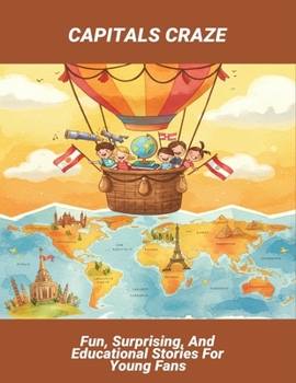 Paperback Capitals Craze: Fun, Surprising, And Educational Stories For Young Fans Book