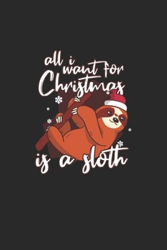 Paperback Christmas all I wants is Sloth Notebook: Notebook / 6x9 Zoll / 120 ruled Pages Book