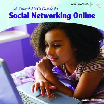 Library Binding A Smart Kid's Guide to Social Networking Online Book