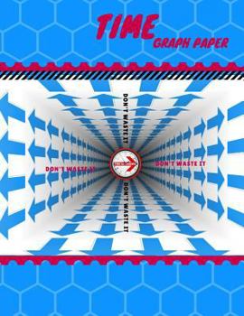 Paperback Time Graph Paper: Graph paper book, Grid Paper book, Quad paper book