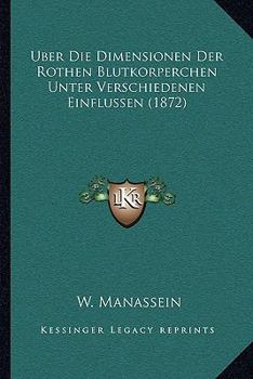 Paperback Uber Die Dimensionen Der Rothen Blutkorperchen Unter Verschiedenen Einflussen (1872) [German] Book