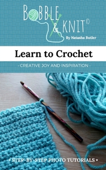 Paperback Learn to Crochet: Learn to crochet the easy way, with photo tutorials Book