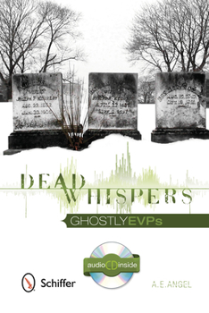 Paperback Dead Whispers: Ghostly EVPs [With CD (Audio)] Book