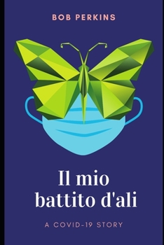 Paperback Il mio battito d'Ali: A Covid-19 story [Italian] Book
