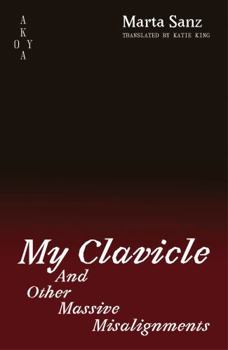 Paperback My Clavicle: And Other Massive Misalignments Book