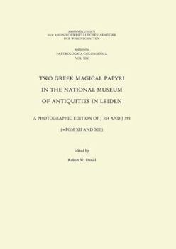 Paperback Two Greek Magical Papyri in the National Museum of Antiquities in Leiden: A Photographic Edition of J 384 and 395 (=Pgm XII and XIII) [German] Book