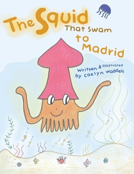 Paperback The Squid That Swam to Madrid Book