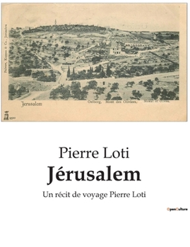 Paperback Jérusalem: Un récit de voyage Pierre Loti [French] Book