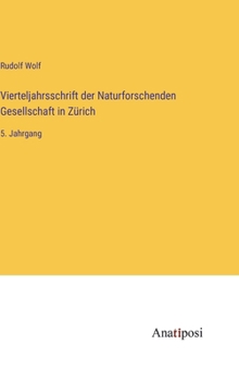 Hardcover Vierteljahrsschrift der Naturforschenden Gesellschaft in Zürich: 5. Jahrgang [German] Book