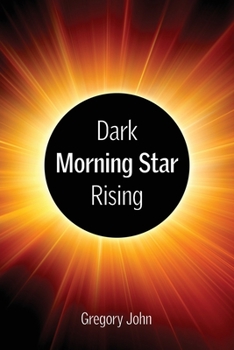 Paperback Revelation's Dark Morning Star Rising Book