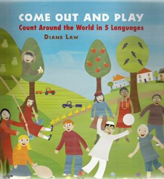 Hardcover Come Out and Play: Count Around the World in 5 Languages Book