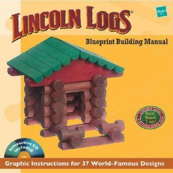 Paperback Lincoln Logs Building Manual: Graphic Instructions for 37 World-Famous Designs [With CDROM] Book