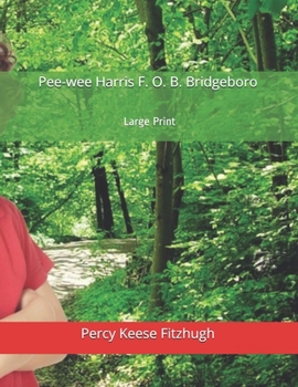 Paperback Pee-wee Harris F. O. B. Bridgeboro: Large Print Book