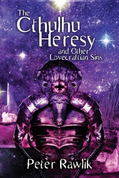 Paperback The Cthulhu Heresy and Other Lovecraftian Sins Book